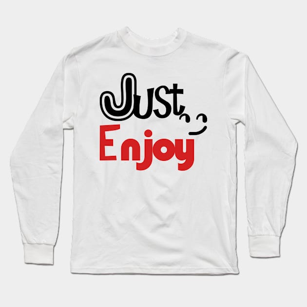 just enjoy Long Sleeve T-Shirt by sarahnash